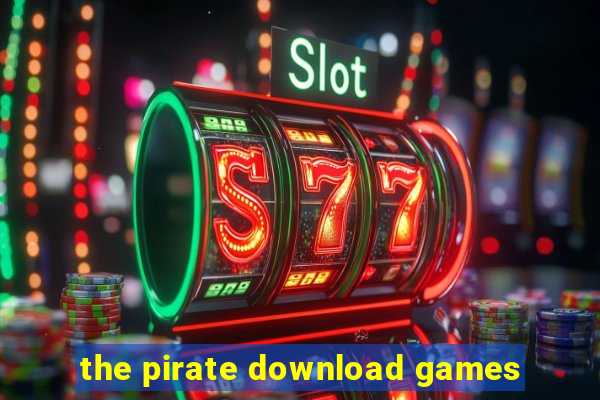 the pirate download games